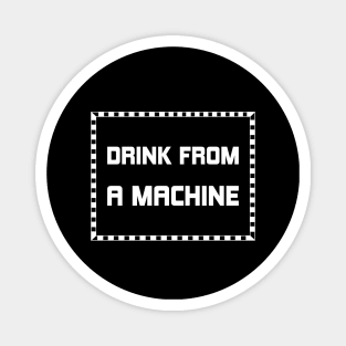 Drink From A Machine Crossword Magnet